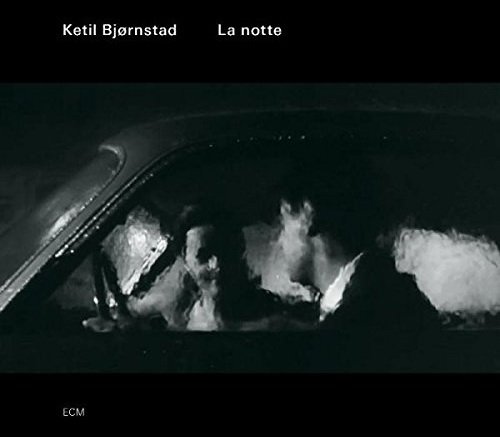 Ketil Bjornstad - La Notte (2013)