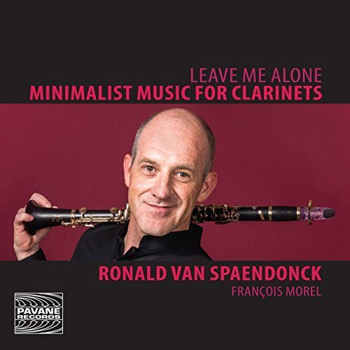 Ronald Van Spaendonck - Leave Me Alone (Minimalist Music for Clarinets) (2016) [Hi-Res]