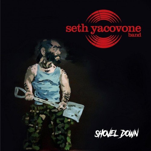 Seth Yacovone Band - Shovel Down (2016)