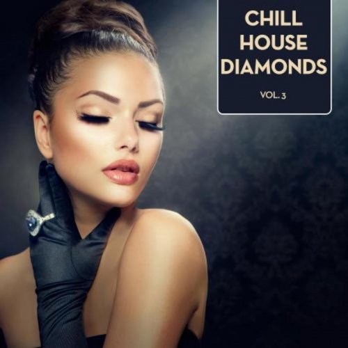 VA - Chill House Diamonds Vol 3 (2016) FLAC