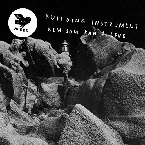 Building Instrument - Kem Som Kan å Leve (2016) [Hi-Res]