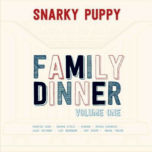 Snarky Puppy – Family Dinner Volume 1 (2013)