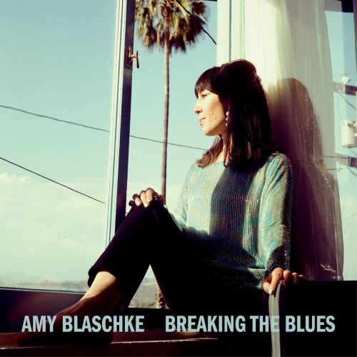 Amy Blaschke - Breaking the Blues (2016) Lossless