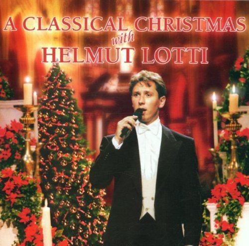Helmut Lotti - A Classical Christmas With Helmut Lotti (2001)
