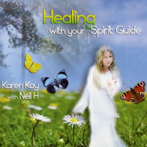 Karen Kay & Neil H - Healing With Your Spirit Guide (2005) Lossless