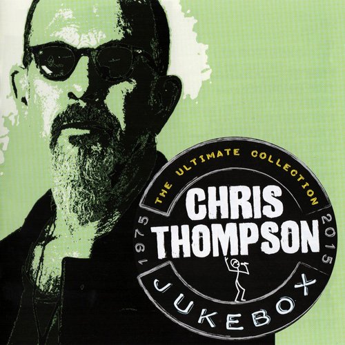 Chris Thompson - Jukebox: The Ultimate Collection (1975-2015) (2015)