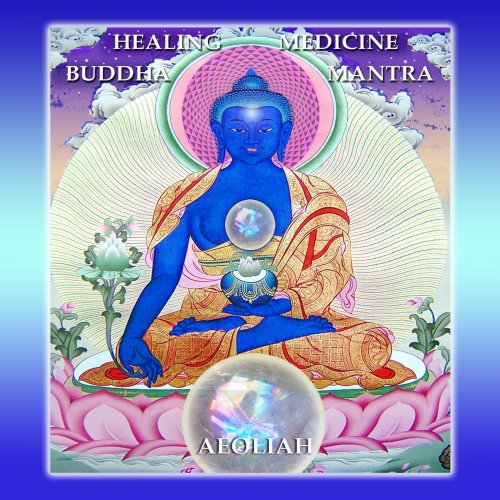 Aeoliah - Healing Medicine Buddha Mantra (2015)