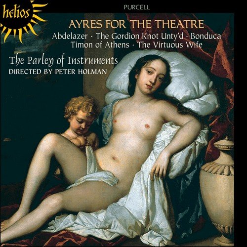 The Parley of Instruments, Peter Holman - Henry Purcell – Ayres for the theatre (1999)