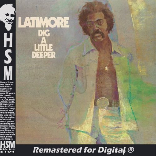 Latimore - Dig A Little Deeper (1978) [Remastered 2013]