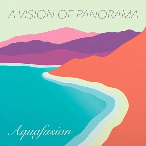 A Vision of Panorama - Aquafusion (2016)