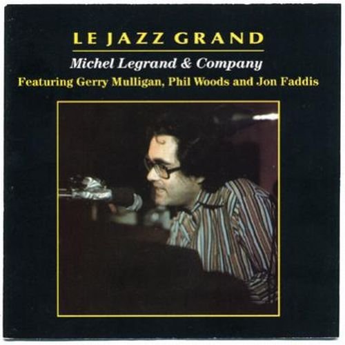 Michel Legrand & Company - Le Jazz Grand (1978)