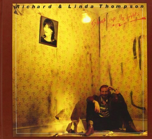 Richard & Linda Thompson - Shoot Out the Lights [2CD Limited Edition] (2010)