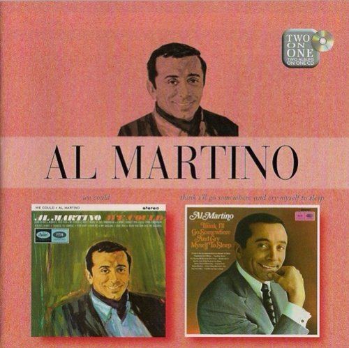 Al Martino - We Could (1965) / Think I'll Go Somewhere And Cry Myself To Sleep (1966)