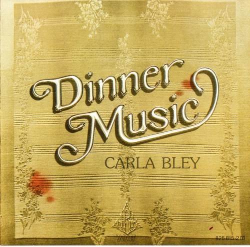 Carla Bley - Dinner Music (1977) 320 kbps+CD Rip