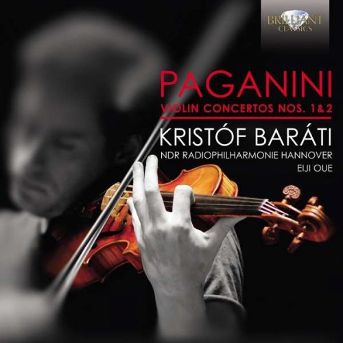 Kristof Barati, NDR Radiophilharmonie Hannover - Nicolo Paganini: Violin Concertos Nos. 1 & 2 (2013)