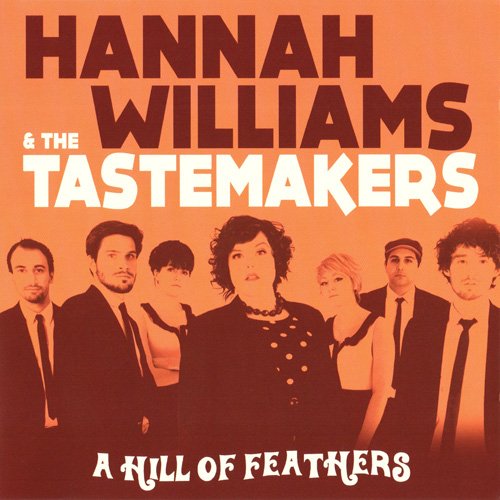 Hannah Williams & The Tastemakers - A Hill Of Feathers