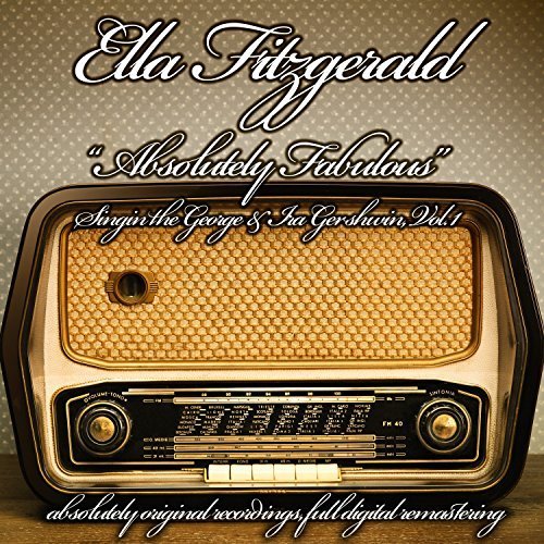 Ella Fitzgerald - Absolutely Fabulous (Singin the George And Ira Gershwin, Vol. 1) (2016)