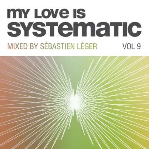 VA - My Love Is Systematic Vol 9 (mixed by Sebastien Leger) (2016) Lossless