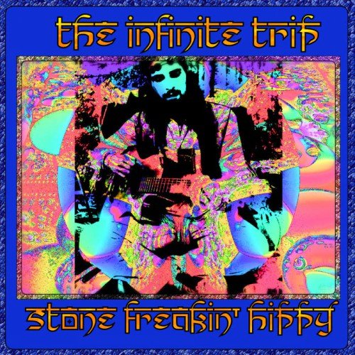 The Infinite Trip - Stone Freakin' Hippy (2016)