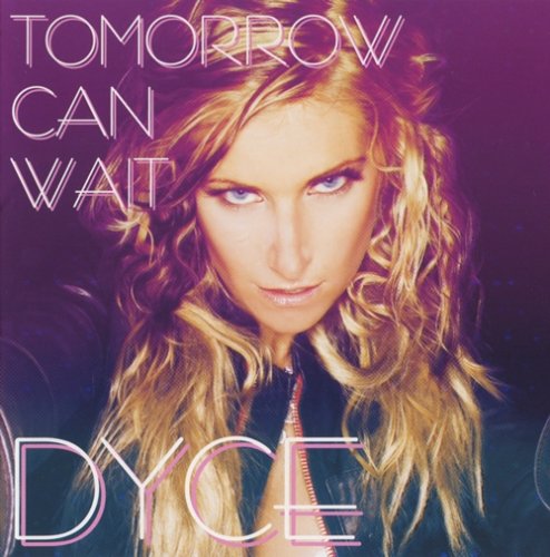 Dyce - Tomorrow Can Wait (Japanese edition,2006) MP3 + Lossless