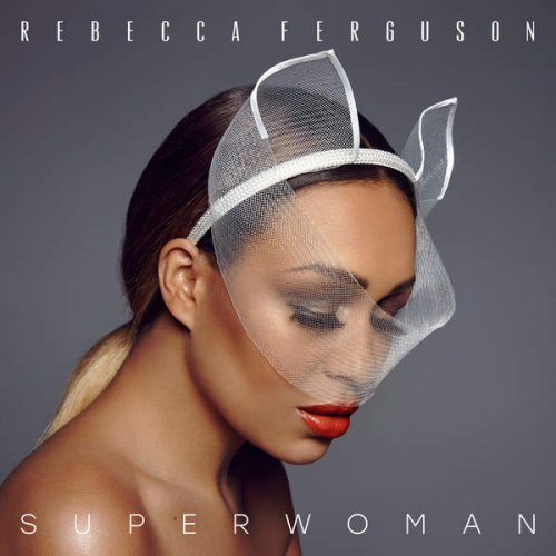 Rebecca Ferguson - Superwoman (2016) [Hi-Res]