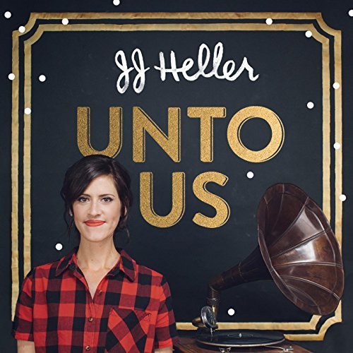 JJ Heller - Unto Us (2016) Lossless