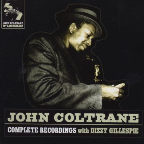 John Coltrane - Complete Recordings with Dizzy Gillespie (2001)