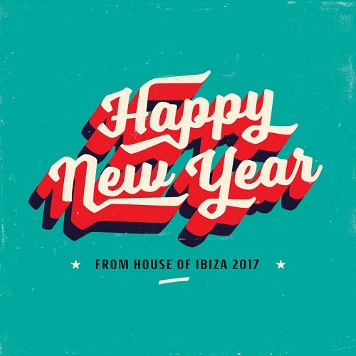 VA - Happy New Year From House Of Ibiza 2017 (2016)