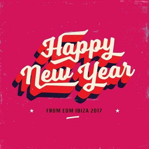 VA - Happy New Year From EDM Ibiza 2017 (2016)