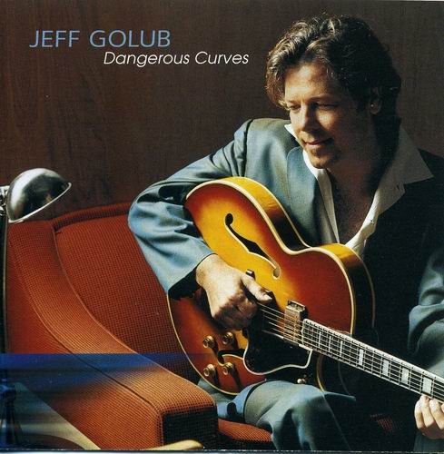 Jeff Golub - Dangerous Curves (2000) Flac