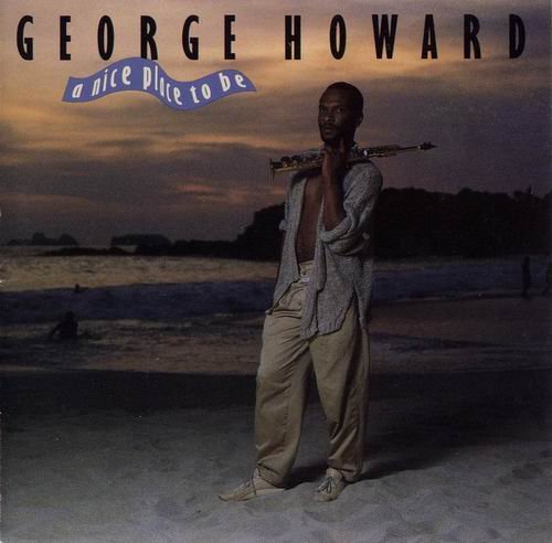 George Howard - A Nice Place To Be (1986)