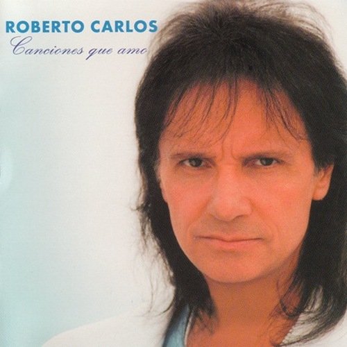 Roberto Carlos - Canciones que amo (1998)