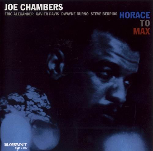 Joe Chambers - Horace To Max (2010) 320 kbps