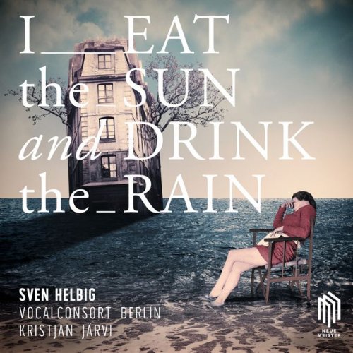 Sven Helbig - I Eat the Sun and Drink the Rain (2016) [Hi-Res]