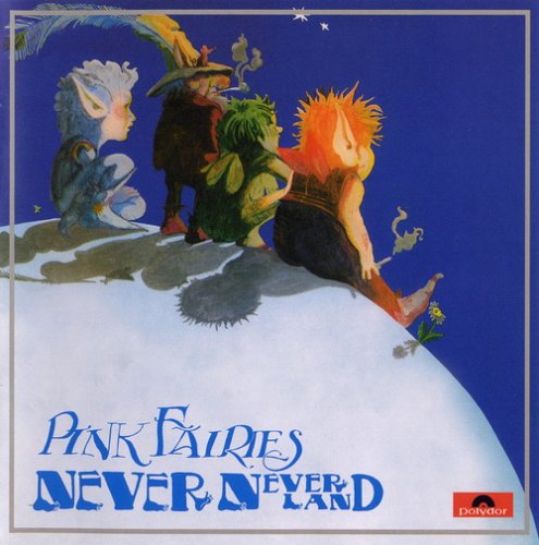 Pink Fairies - Never Never Land 1971 (Remaster 2002) MP3 + Lossless