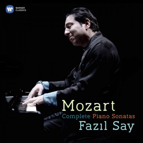 Fazıl Say - Mozart: Complete Piano Sonatas (2016) [Hi-Res]