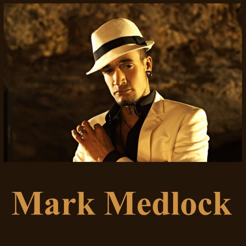 Mark Medlock - Discography (2007 - 2010) Mp3 + Lossless