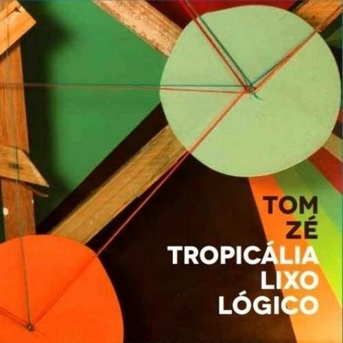 Tom Ze - Tropicália lixo lógico (2012)
