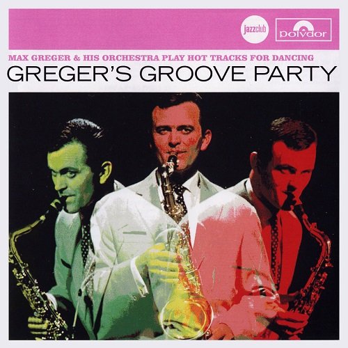 Max Greger - Greger's Groove Party (2008)