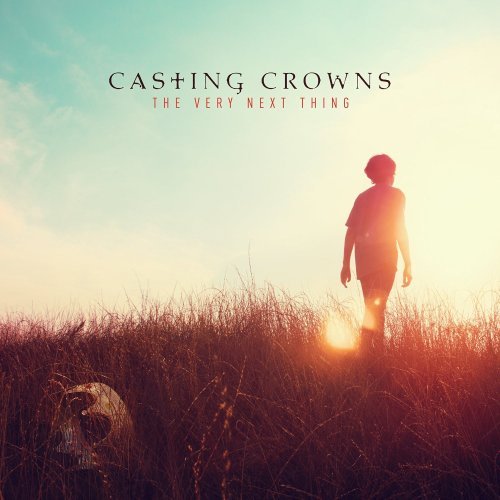Casting Crowns - The Very Next Thing (2016) Lossless