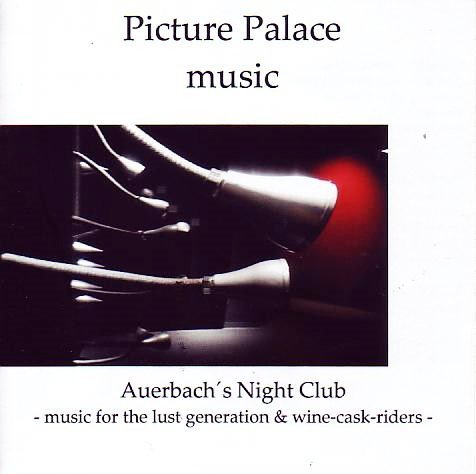 Picture Palace Music - Auerbach s Night Club (2008)