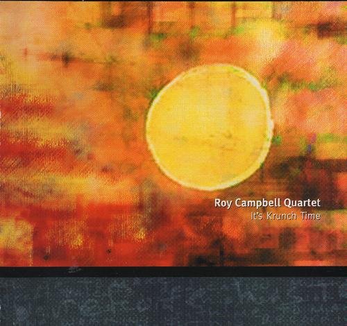 Roy Campbell - It's Krunch Time (2001)