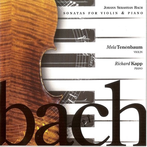 Richard Kapp, Mela Tenenbaum - J.S.Bach - Sonatas for Violin and Piano (1999)