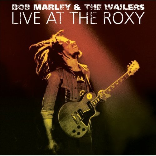 Bob Marley & the Wailers - Live at the Roxy: The Complete Concert (2003)