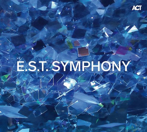 Esbjorn Svensson Trio - E.S.T. Symphony (2016) [Hi-Res]