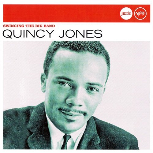 Quincy Jones - Swinging The Big Band (2006)