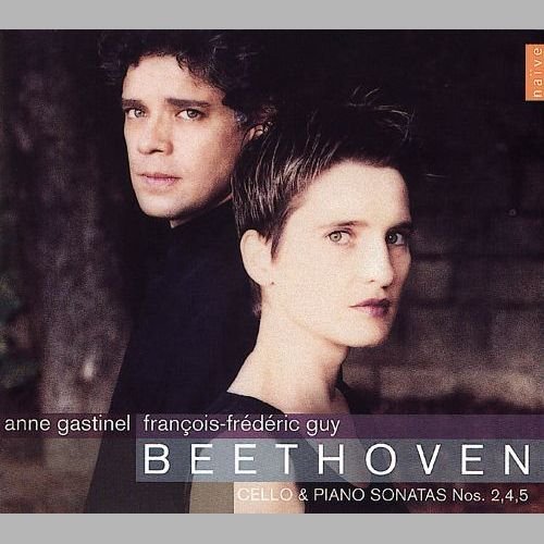 Anne Gastinel, Francois-Frederic Guy - Beethoven - Cello & Piano Sonatas Nos. 2, 4 & 5 (2002)