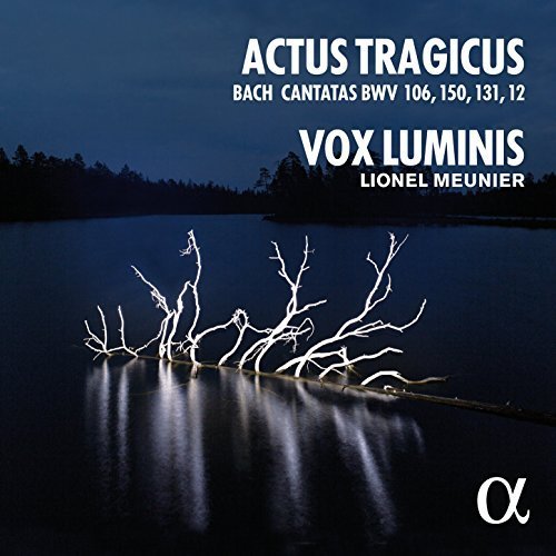 Vox Luminis, Lionel Meunier - Bach: Actus Tragicus (Cantatas BWV 106, 150, 131, 12) (2016)