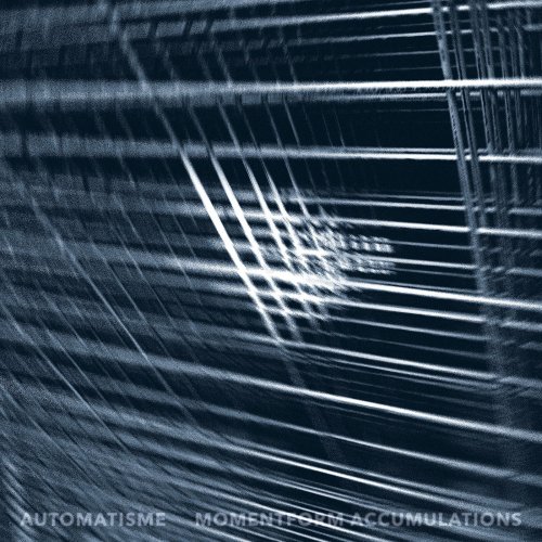 Automatisme - Momentform Accumulations (2016)
