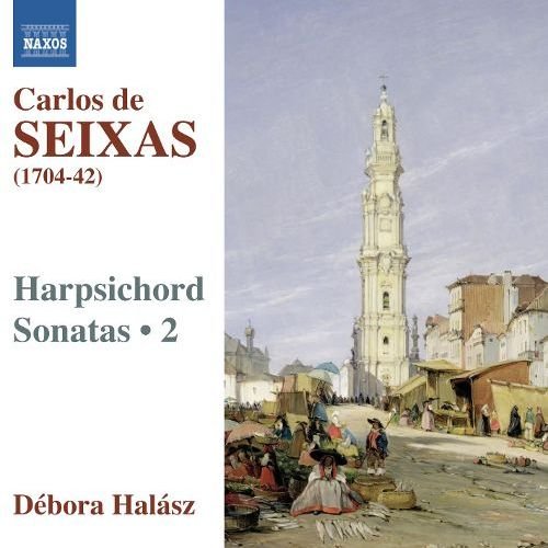 Debora Halasz - Carlos Seixas - Harpsichord Sonatas, Vol.2 (2011)